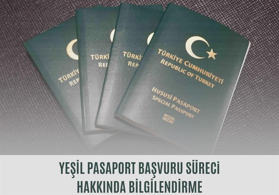 YEŞİL PASAPORT BAŞVURU SÜRECİ HAKKINDA BİLGİLENDİRME